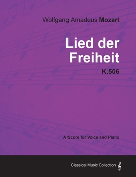 Paperback Wolfgang Amadeus Mozart - Lied Der Freiheit - K.506 - A Score for Voice and Piano Book