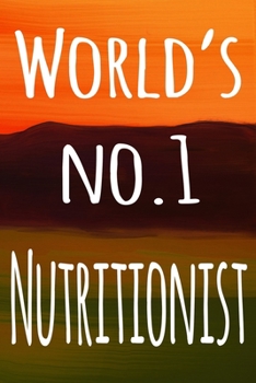 World's No.1 Nutritionist: The perfect gift for the professional in your life - 119 page lined journal