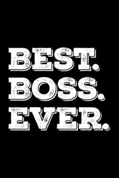 Paperback Best. Boss. Ever.: Dot Grid Journal, Diary, Notebook, 6x9 inches with 120 Pages. Book