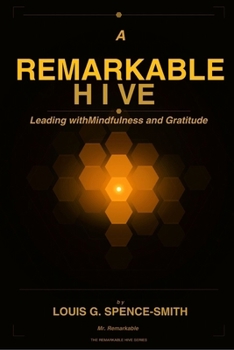 Paperback A Remarkable Hive: Purpose, Gratitude, and Leadership Book