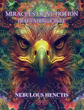 Miracles of Nutrition, Descending Eagle (The Lamb's Book of Life)