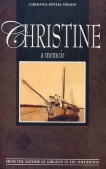 Paperback Christine: A Memoir by Christine Spittel-Wilson (2007-01-04) Book