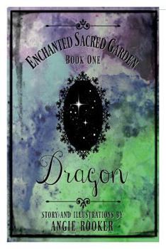 Paperback Enchanted Sacred Garden: Dragon: Book One Book