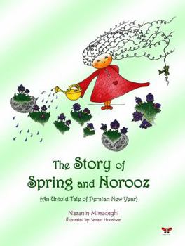 Paperback The Story of Spring and Norooz: (An Untold Tale of Persian New Year) (English Edition) Book