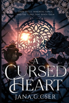 Paperback A Cursed Heart: Dark Spells, Immortal Fangs, and the Curse That Binds Them Book
