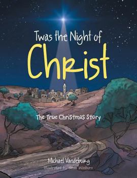 Paperback Twas the Night of Christ: The True Christmas Story Book