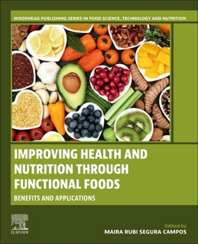 Paperback Improving Health and Nutrition Through Functional Foods: Benefits and Applications Book