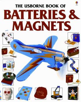 Paperback The Usborne Book of Batteries & Magnets Book