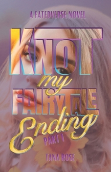 Paperback Knot My Fairytale Ending: Part 1 (FatedVerse) Book