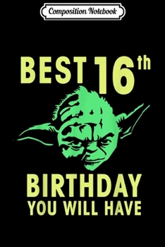 Paperback Composition Notebook: Yoda Best 16th Birthday You Will Have Stencil Journal/Notebook Blank Lined Ruled 6x9 100 Pages Book