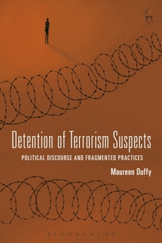 Hardcover Detention of Terrorism Suspects: Political Discourse and Fragmented Practices Book