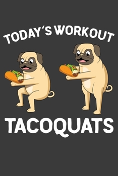 Paperback Today's Workout Tacoquats: 150 Page College-Ruled Notebook Book