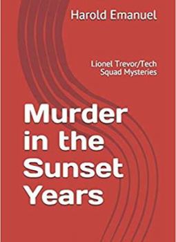Murder in the Sunset Years: Lionel Trevor/Tech Squad Mysteries