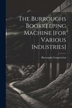 Paperback The Burroughs Bookkeeping Machine [for Various Industries] Book