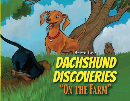 Dachshund Discoveries: "On The Farm"