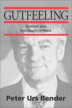 Paperback Gutfeeling: Instinct and Spirituality @ Work Book
