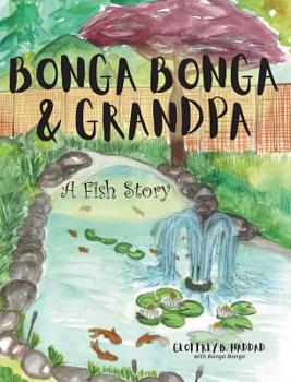 Hardcover Bonga Bonga & Grandpa: A Fish Story Book