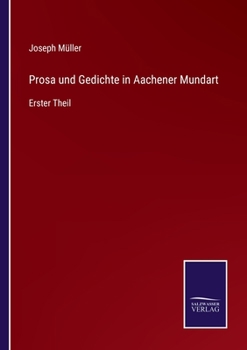 Paperback Prosa und Gedichte in Aachener Mundart: Erster Theil [German] Book