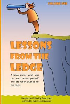 Paperback Lessons From The Ledge: A book about what you can learn about yourself and life when pushed to the edge. Book