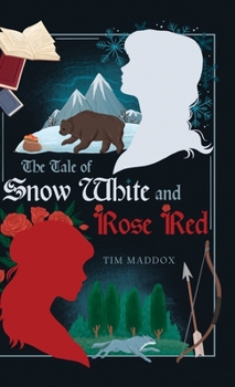 The Tale of Snow White & Rose Red