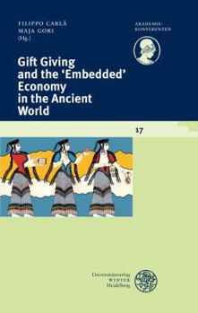 Paperback Gift Giving and the 'Embedded' Economy in the Ancient World Book
