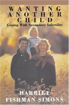 Paperback Wanting Another Child: Coping With Secondary Infertility Book