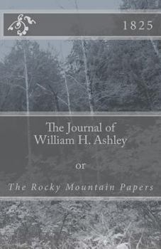 Paperback The Journal of William H. Ashley: The Rocky Mountain Papers Book