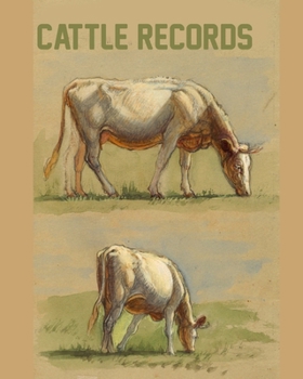 Paperback Cattle Records: Cattle Record Book - Calving Record Book - Farm Record Book - Livestock Record Keeping Book - Breeding Record Book - C Book