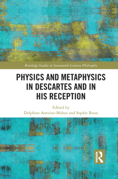 Paperback Physics and Metaphysics in Descartes and in His Reception Book
