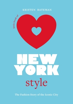 Hardcover Little Book of New York Style: The Fashion History of the Iconic City Book