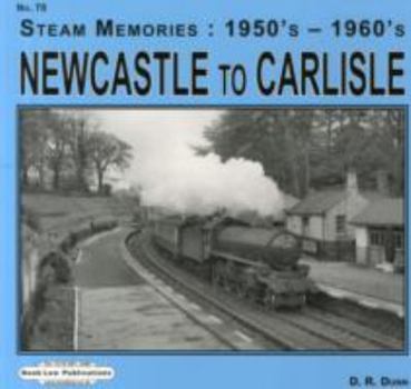Paperback Newcastle to Carlisle (Steam Memories : 1950's - 1960's) Book