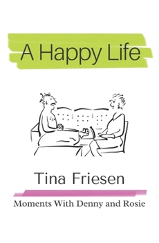 Paperback A Happy Life: Moments With Denny and Rosie Book