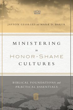 Paperback Ministering in Honor-Shame Cultures: Biblical Foundations and Practical Essentials Book