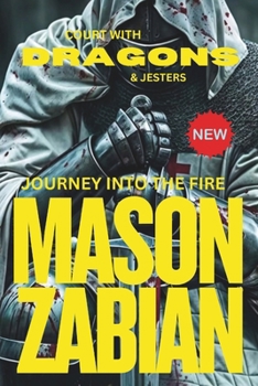 COURT WITH DRAGONS AND JESTERS: Journey into the Fire