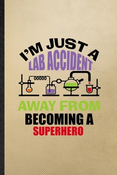 Paperback I'm Just a Lab Accident Away from Becoming a Superhero: Lined Notebook For Cartoonist Comic Video. Ruled Journal For Cinema Film Movie Animator. Uniqu Book