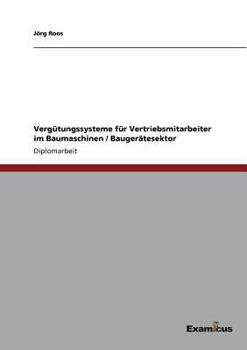 Paperback Vergütungssysteme für Vertriebsmitarbeiter im Baumaschinen / Baugerätesektor [German] Book