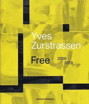 Hardcover Yves Zurstrassen: Free. 2009-2019 [French] Book