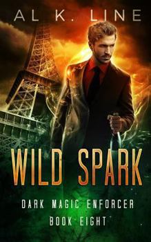 Wild Spark - Book #8 of the Dark Magic Enforcer