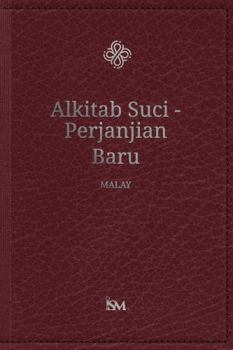 The Holy Bible New Testament in Malay - Alkitab Suci - Perjanjian Baru