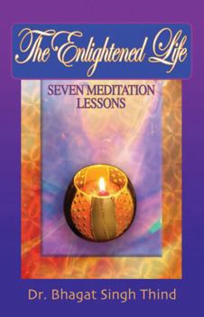 Hardcover The Enlightened Life: Seven Meditation Lessons Book