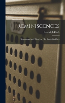 Hardcover Reminiscences: Biographical and Historical / by Randolph Clark Book