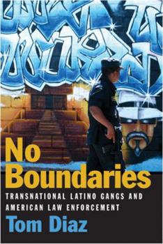 Hardcover No Boundaries: Transnational Latino Gangs and American Law Enforcement Book