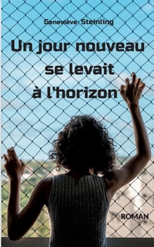 Paperback Un jour nouveau se levait ? l'horizon [French] Book