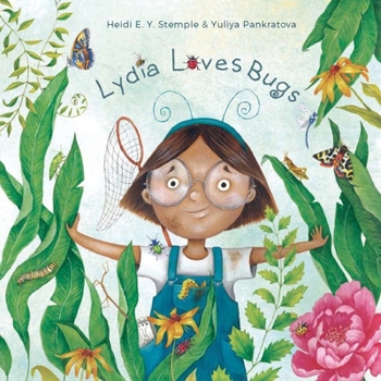 Hardcover Lydia Loves Bugs: A Children's Book about Insects Book