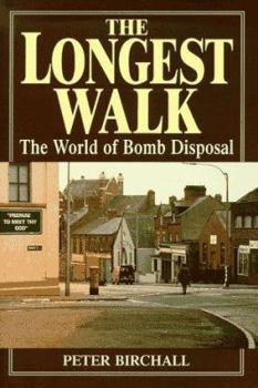 Hardcover The Longest Walk: The World of Bomb Disposal Book