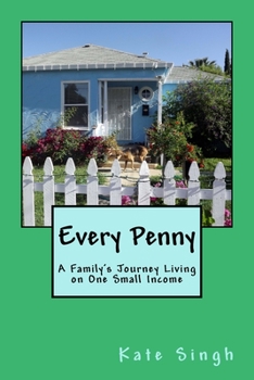 Paperback Every Penny: A Family's Journey Living on One Small Income Book