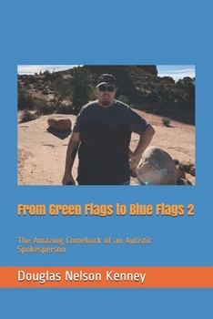 Paperback From Green Flags to Blue Flags 2: The Amazing Comeback of an Autistic Spokesperson Book