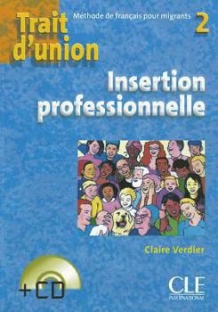 Paperback Trait D'Union Level 2 Cahier Insertion Professionelle with CD [French] Book