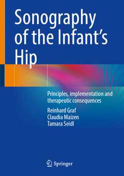 Hardcover Sonography of the Infant's Hip: Principles, Implementation and Therapeutic Consequences Book