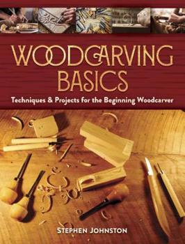 Paperback Wood Carving Basics: Techniques & Projects for the Beginning Wood-Carver Book